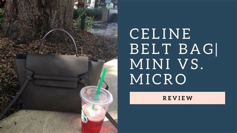 celine belt bag micro vs mini ร ว ว|celine mini bag review.